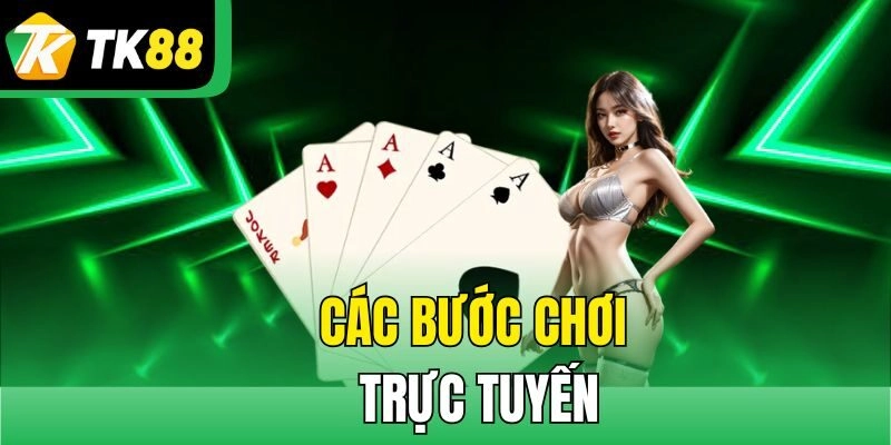 Các bước chơi trực tuyến