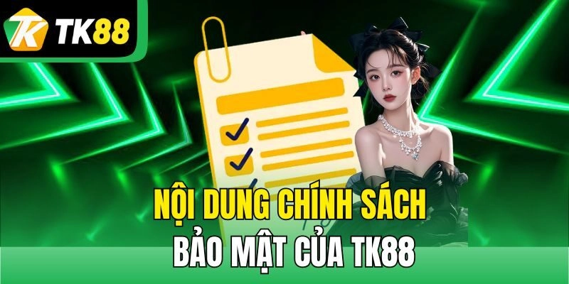 Nội dung chính sách bảo mật của TK88
