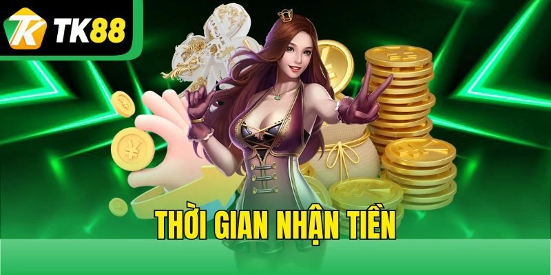 Thời gian nhận tiền