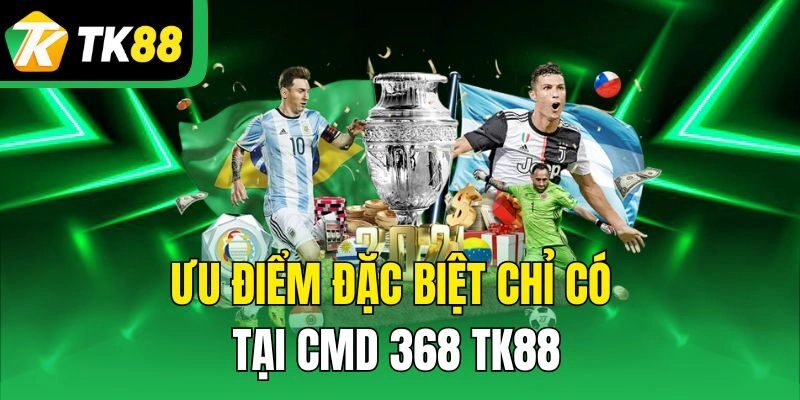 Ưu điểm đặc biệt chỉ có tại CMD 368 TK88