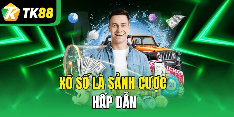 Xổ số là sảnh cược hấp dẫn